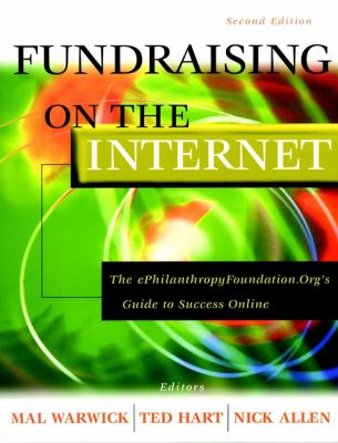 Fundraising on the Internet : The EPhilanthropyFoundation. Org Guide to Success Online