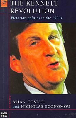 The Kennett Revolution : Victorian Politics in the 1990's