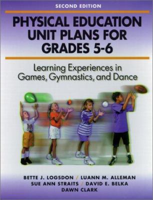 Physical Education Unit Plans for Preschool-Kindergarten, for Grades 1-2, for Grades 3-4, for Grades 5-6