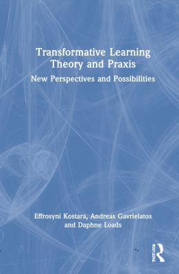 Transformative Learning Theory and Praxis