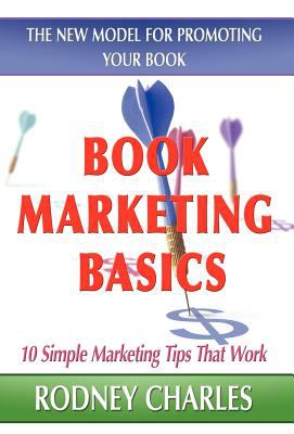 Book Marketing Basics; the New Model for Promoting Your Book