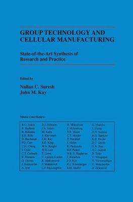 Group Technology and Cellular Manufacturing : A State-Of-the-Art Synthesis of Research and Practice