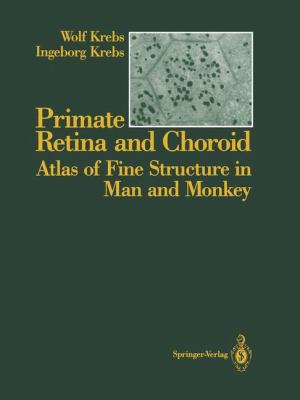 Primate Retina and Choroid : Atlas of Fine Structure in Man and Monkey