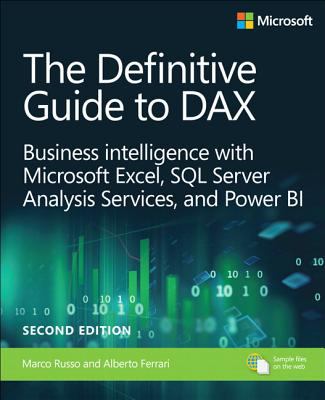 The Definitive Guide to DAX : Business Intelligence with Microsoft Excel, SQL Server Analysis Services, and Power BI