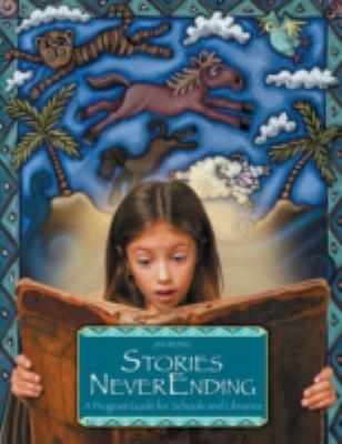 Stories NeverEnding Vol. 1 : A Program Guide for Schools and Libraries