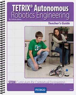 TETRIX Autonomous Robotics Engineering Teacher's Guide