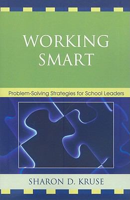 Working Smart : Problem-Solving Strategies for School Leaders