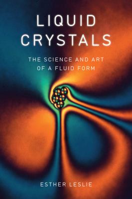 Liquid Crystals : The Science and Art of a Fluid Form