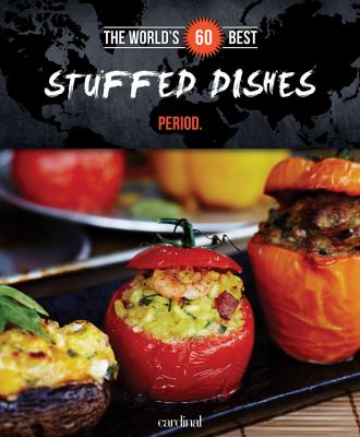 World's 60 Best Stuffed Dishes... Period