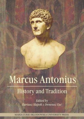 Marcus Antonius : History and Tradition