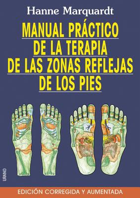 Manual Práctico de la Terapia de Las Zonas Reflejas de los Pies