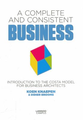 A Complete and Consistent Business : Introduction to the COSTA Model for Business Architects