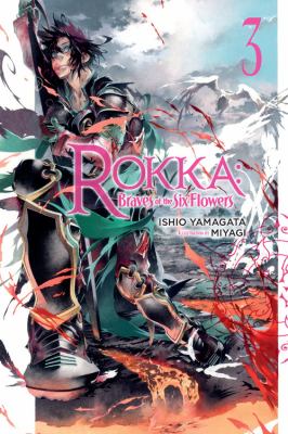 Rokka: Braves of the Six Flowers, Vol. 3 (light Novel) Vol. 3