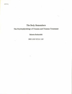 The Body Remembers : The Psychophysiology of Trauma and Trauma Treatment