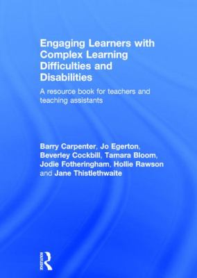 Engaging Learners with Complex Learning Difficulties and Disabilities : A Resource Book for Teachers and Teaching Assistants