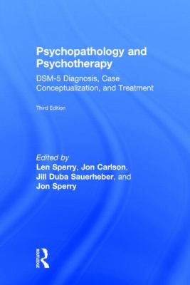 Psychopathology and Psychotherapy : DSM-5 Diagnosis, Case Conceptualization, and Treatment