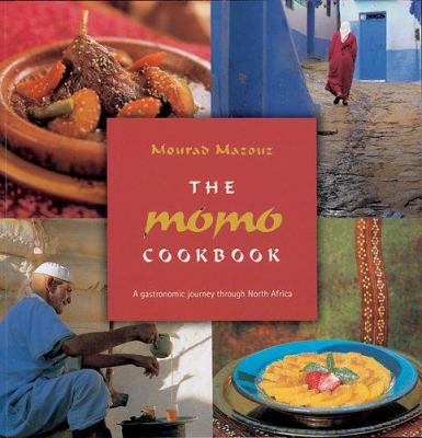 The Momo Cookbook : A Gastronomic Journey Through North Africa