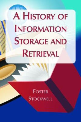 A History of Information Storage and Retrieval
