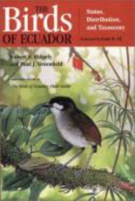 The Birds of Ecuador Vol. I : Status, Distribution, and Taxonomy