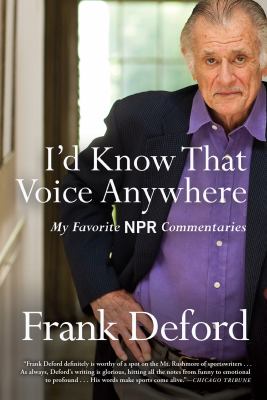 I'd Know That Voice Anywhere : My Favorite NPR Commentaries