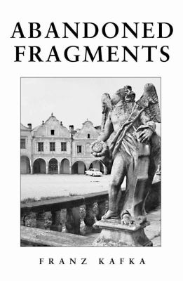 Abandoned Fragments : Unedited Works 1897-1917