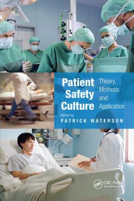 Patient Safety Culture : Theory, Methods and Application