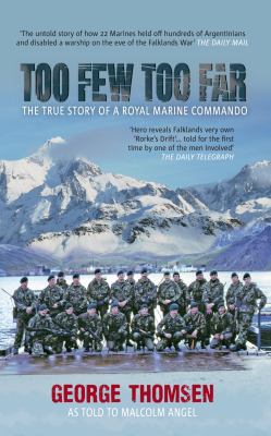 Too Few, Too Far : The True Story of a Royal Marine Commando