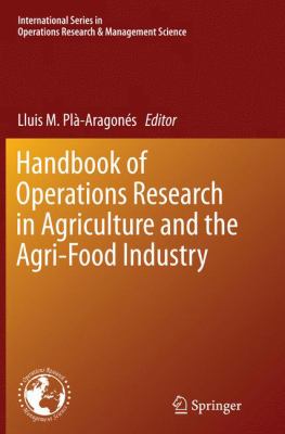 Handbook of Operations Research in Agriculture and the Agri-Food Industry