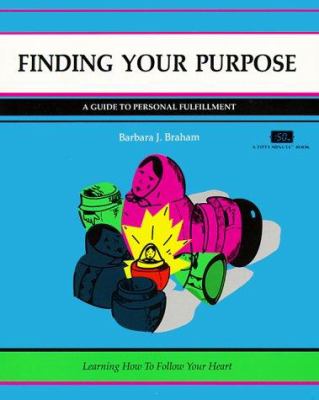 Finding Your Purpose : A Guide to Personal Fulfillment