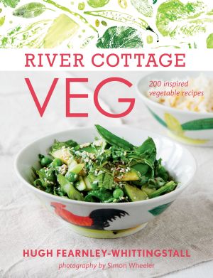 River Cottage Veg : 200 Inspired Vegetable Recipes [a Cookbook]