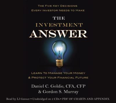 The Investment Answer : Learn to Manage Your Money & Protect Your Financial Future (tentative)