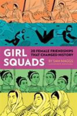 Girl Squads : 20 Female Friendships That Changed History