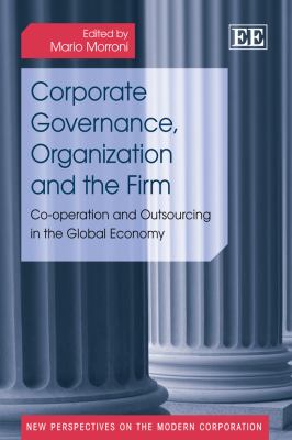 Corporate Governance, Organization and the Firm : Co-operation and Outsourcing in the Global Economy