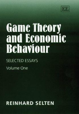 Game Theory and Economic Behaviour : Selected Essays