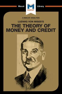Ludwig Von Mises's the Theory of Money and Credit