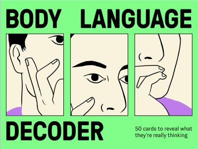 Body Language Decoder : 50 Cards to Reveal What They're Really Thinking