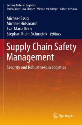 Supply Chain Safety Management : Security and Robustness in Logistics