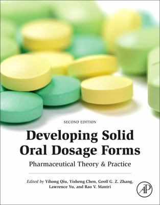 Developing Solid Oral Dosage Forms : Pharmaceutical Theory and Practice