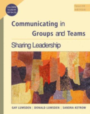 Communicating in Groups and Teams : Sharing Leadership