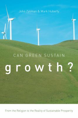 Can Green Sustain Growth? : From the Religion to the Reality of Sustainable Prosperity