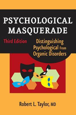 Psychological Masquerade : Distinguishing Psychological from Organic Disorders