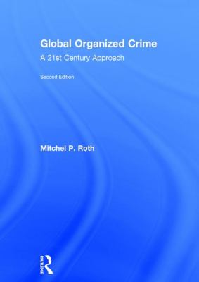Global Organized Crime : A 21st Century Approach