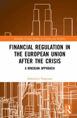 Financial Regulation in the European Union after the Crisis : A Minskian Approach