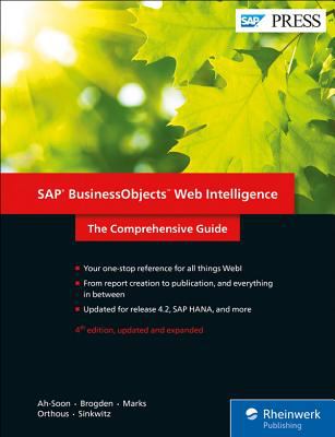 SAP BusinessObjects Web Intelligence : The Comprehensive Guide