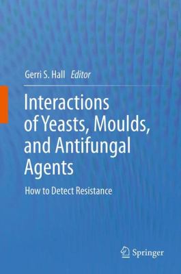 Interactions of Yeasts, Moulds, and Antifungal Agents : How to Detect Resistance