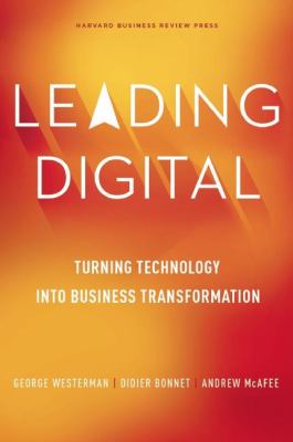Leading Digital : Turning Technology into Business Transformation