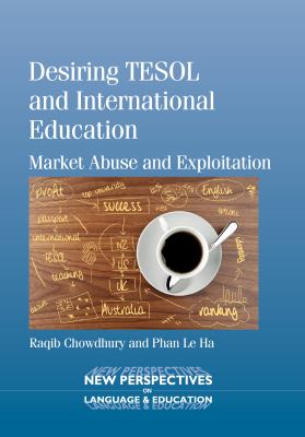Desiring TESOL and International Education : Market Abuse and Exploitation