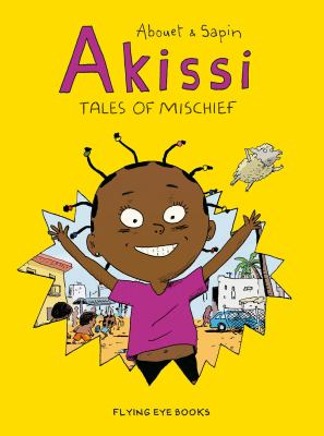 Akissi: Tales of Mischief : Akissi Book 1