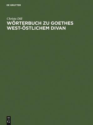 Wörterbuch Zu Goethes West-östlichem Divan