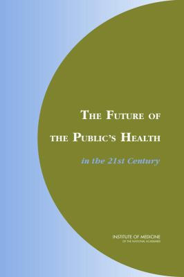 The Future of the Public's Health in the 21st Century